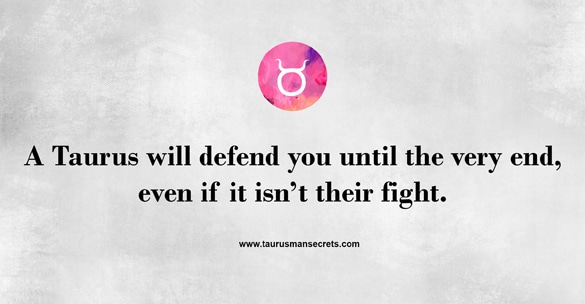 a-taurus-will-defend-you-until-the-very-end-even-if-it-isnt-their-fight