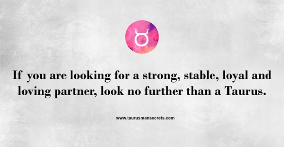 if-you-are-looking-for-a-strong-stable-loyal-and-loving-partner-look-no-further-than-a-taurus