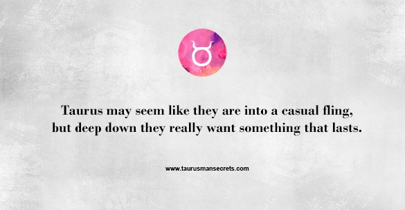 taurus-may-seem-like-they-are-into-a-casual-fling-but-deep-down-they-really-want-something-that-lasts