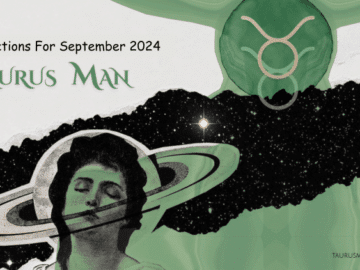 Taurus Man Horoscope for September 2024