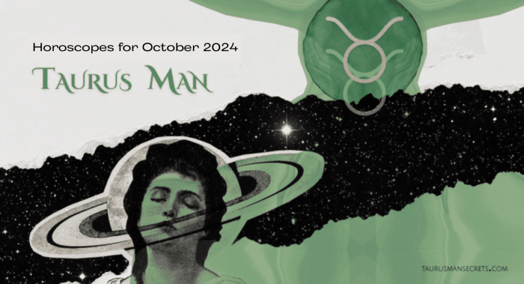 Taurus Man Horoscope for October 2024